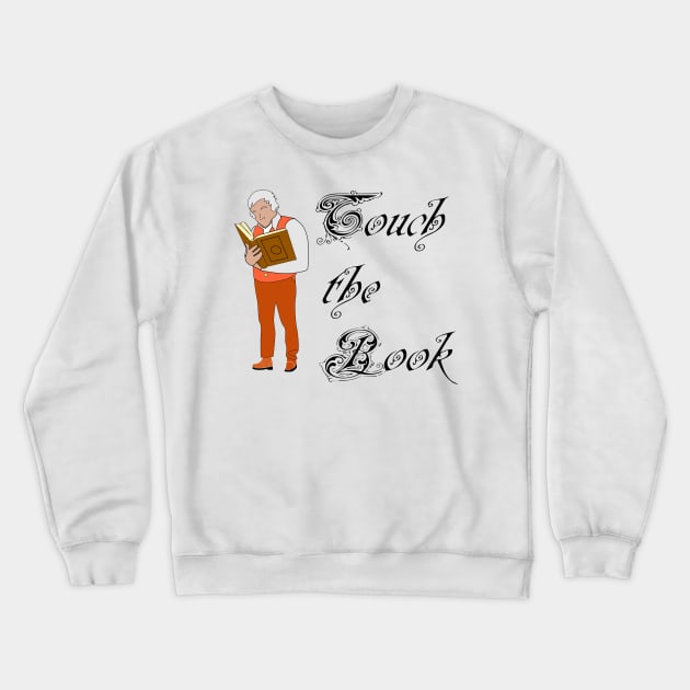 Touch the Book Crewneck Sweatshirt by trainedspade